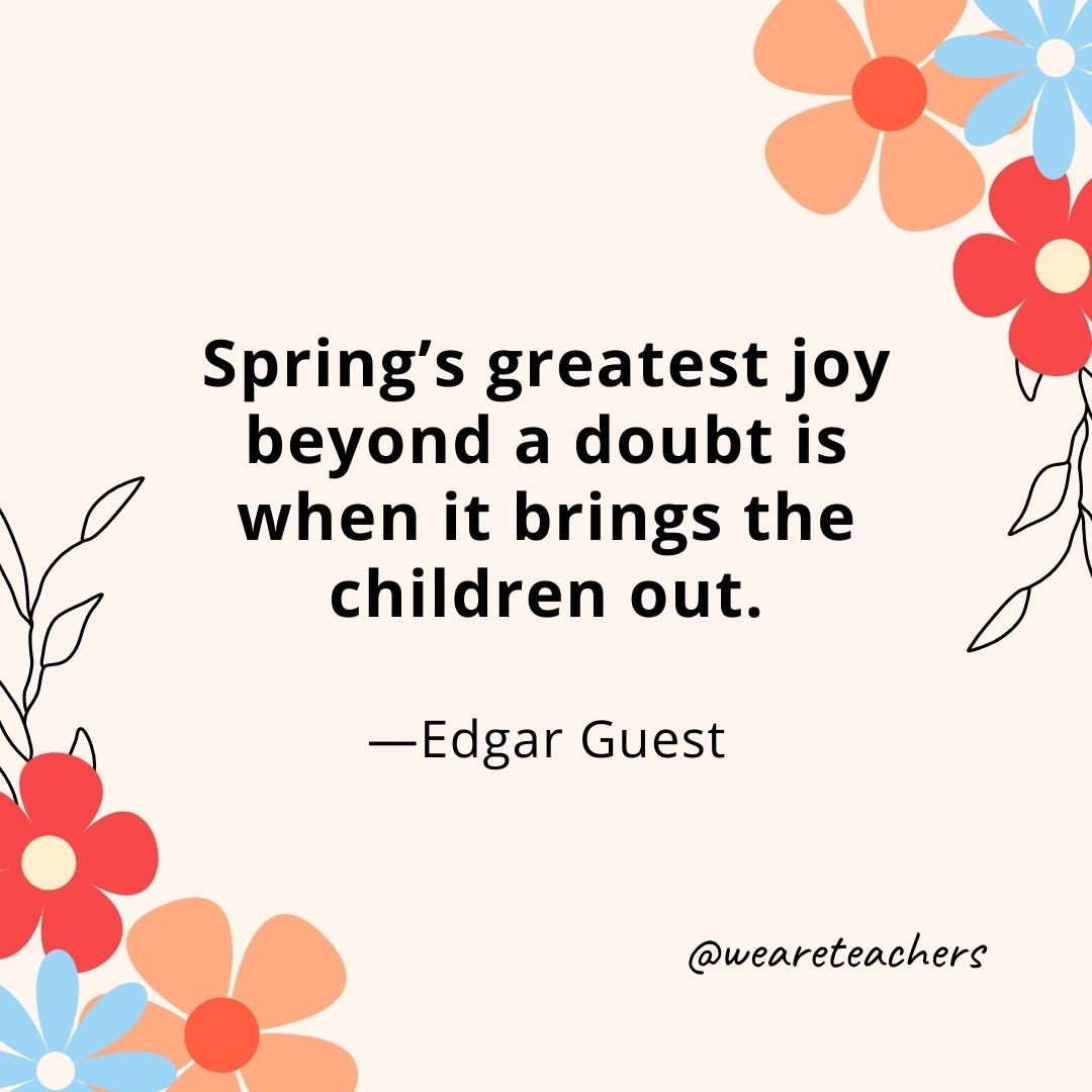 70 Best Spring Quotes To Celebrate The Season