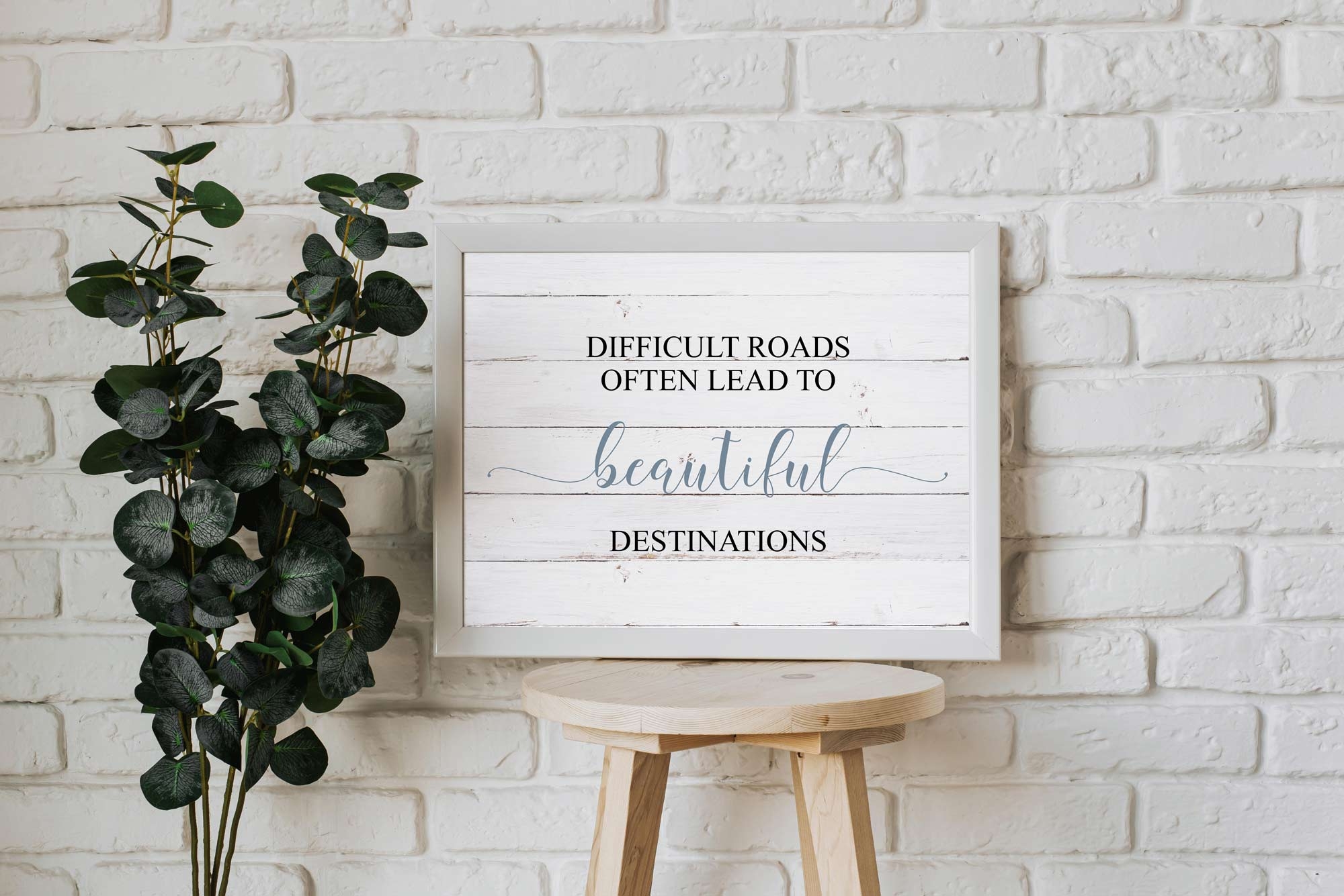 Difficult Roads Often Lead To Beautiful Destinations PRINTABLE Wall Art Printables By Cottonwood Whispers